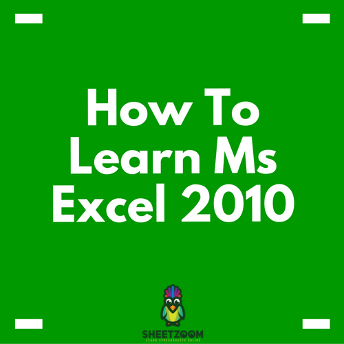 How To Learn Ms Excel 2010